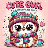 Cute Owl Coloring Book For Kids: 50 Adorable Illustrations Coloring Adventures with a Playful Owl Majosta
