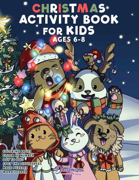 Christmas Activity Book for Kids Ages 6-8: Christmas Coloring Book, Dot to Dot, Maze Book, Kid Games, and Kids Activities (Fun Activities for Kids) Young Dreamers Press