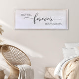 You Will Forever Be My Always Sign Wall Decor 32”X12” Bedroom Above Bed Farmhouse Large Master Room Soild Wooden Framed Home Rustic Guest Room Minimalist Over Bed Hanging Art Wall (White) Surfapans