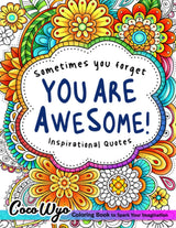 You're Awesome: Coloring Book Of Inspirational Quotes To Boost Your Mood and Confidence For Women, Teens & Adults WoodArtSupply