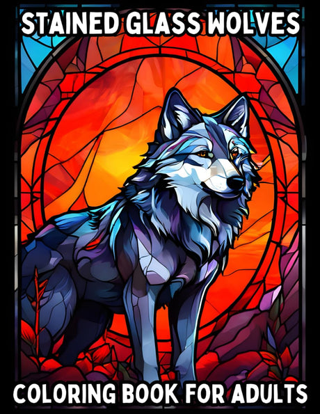 Stained Glass Wolves: Stress Relieving Coloring Book for Adults (Stained Glass Coloring Books) Majosta
