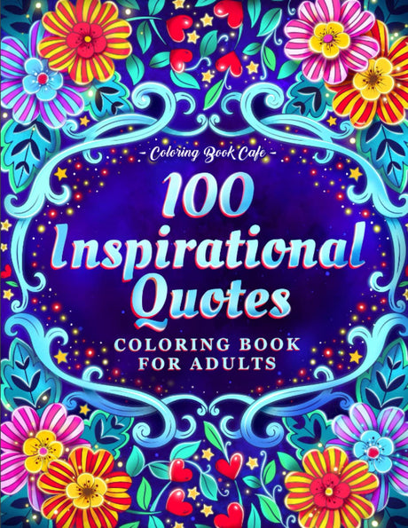100 Inspirational Quotes Coloring Book for Adults: 100 Motivational Quotes, Positive Affirmations and Inspirational Phrases for Stress Relief and Relaxation WoodArtSupply