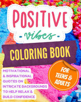 POSITIVE VIBES COLORING BOOK FOR TEENAGERS & ADULTS: MOTIVATIONAL & INSPIRATIONAL QUOTES ON INTRICATE BACKGROUNDS TO HELP RELAX & BUILD CONFIDENCE ... Colouring Books for Teenagers and Adults) WoodArtSupply