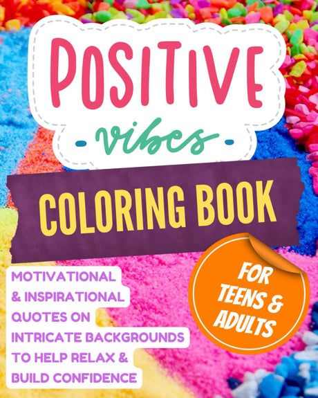 POSITIVE VIBES COLORING BOOK FOR TEENAGERS & ADULTS: MOTIVATIONAL & INSPIRATIONAL QUOTES ON INTRICATE BACKGROUNDS TO HELP RELAX & BUILD CONFIDENCE ... Colouring Books for Teenagers and Adults) WoodArtSupply