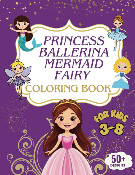 Princess Coloring Book for Little Girls: Over 100 Magical Pages of Princesses, Fairies, Mermaids, and Ballerinas for Girls Ages 3-8 (Coloring and Activity Book for kids) WoodArtSupply