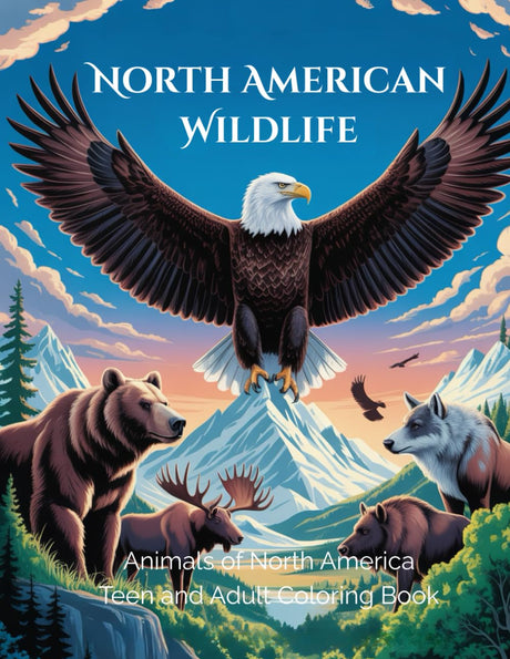 North American Wildlife Coloring Book: Animals of North America Teen and Adult Coloring Book | Outdoor Nature scenes: Wildlife Designs Including ... ... more...... Great Gift for Men and Hunters Majosta