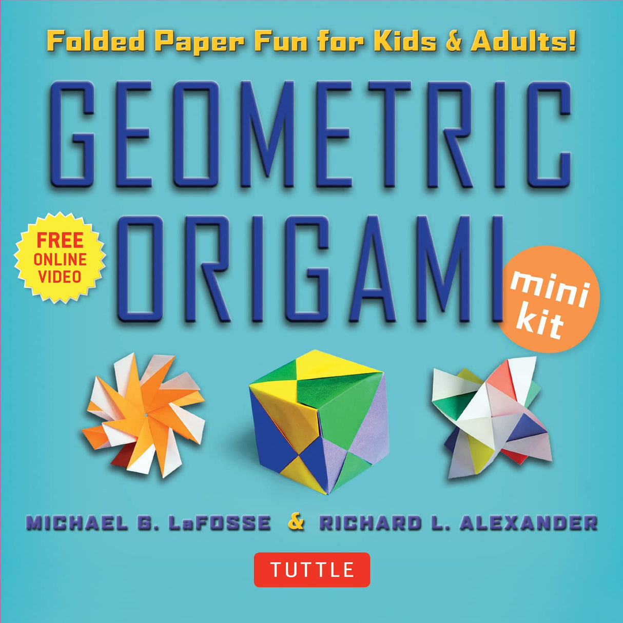 Geometric Origami Mini Kit: Folded Paper Fun for Kids & Adults! This Kit Contains an Origami Book with 48 Modular Origami Papers and Instructional Videos Tuttle Publishing