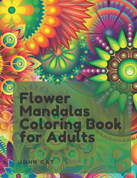 Flower Mandalas Coloring Book for Adults: Amazing Coloring Book for Stress Relieving | 47 Magical Mandalas For all Levels Majosta