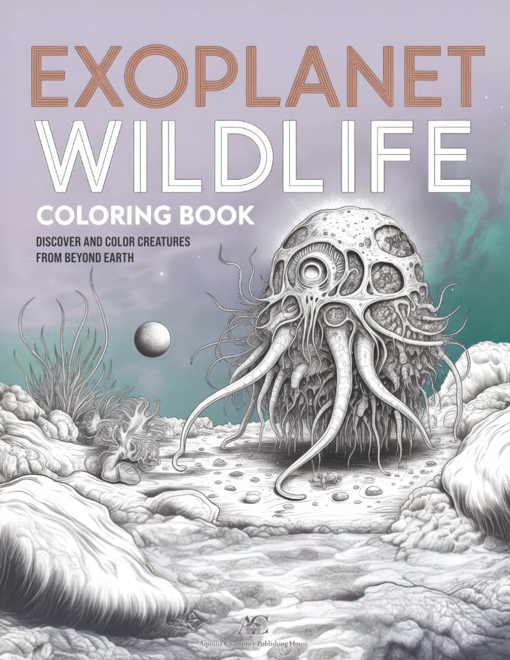 Exoplanet Wildlife Coloring Book: Weird Creatures, Alien Animals and Fantasy Fauna, for Kids and Adults Majosta