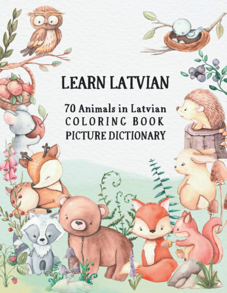 Learn Latvian - 70 Animals in Latvian Coloring Book (Picture Dictionary): Color and Learn Names of Animals in Latvian (with English Translation) Majosta