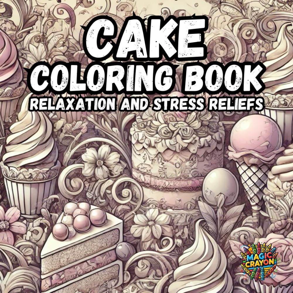 Cake Coloring Book: relaxation and stress reliefs WoodArtSupply