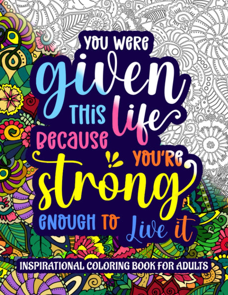 Inspirational Coloring Book For Adults: Motivational Quotes Coloring Book with Good Vibes and Positive Affirmations: Stress Relief Coloring Book For Women, Teens, Girls and Adults Relaxation WoodArtSupply