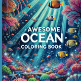 Awesome Ocean Coloring Book: Activity Book For Teens and Adults With Fascinating Underwater Sea Creatures Having Fun Under the Water (Awesome Ocean Coloring Books) WoodArtSupply