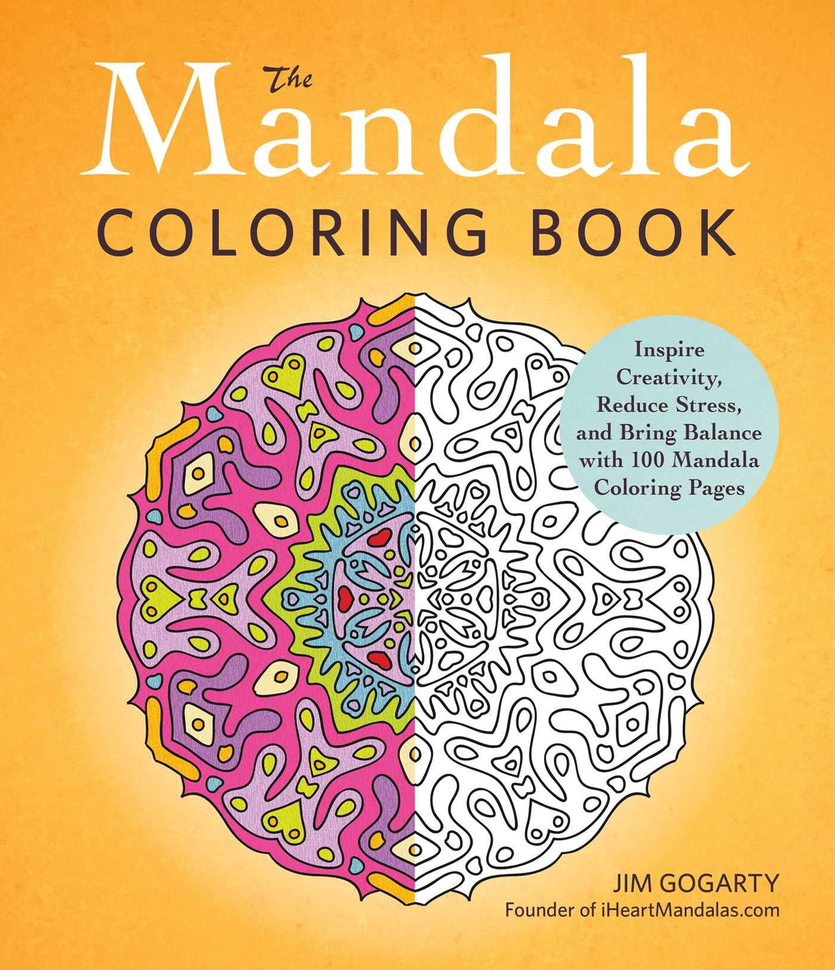 The Mandala Coloring Book: Inspire Creativity, Reduce Stress, and Bring Balance with 100 Mandala Coloring Pages Simon & Schuster