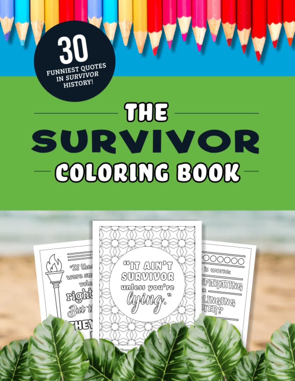 The Survivor Coloring Book: The 30 Funniest Quotes from the TV Show!