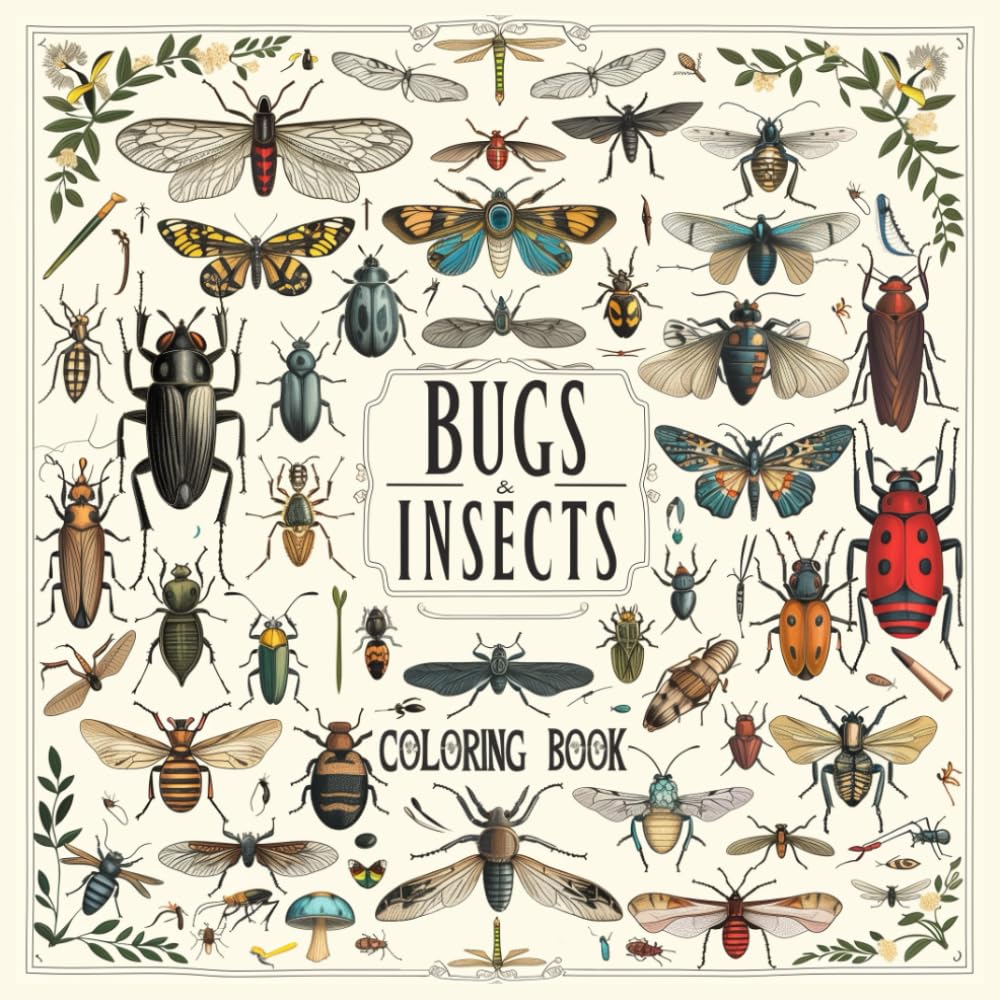 Bugs And Insects Coloring Book: Color And Chill Coloring Book | 50 Spe ...