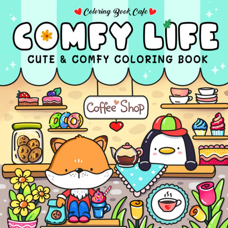 Comfy Life: Cute and Comfy Coloring Book for Adults and Teens Featuring Hygge Scenes with Adorable Animal Characters for Stress Relief and Relaxation (Cute and Comfy Coloring Books) WoodArtSupply