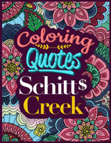 Schitts Creek Coloring Quotes: An Awesome Gift For Those Who Love Coloring And Schitts Creek To Relax And Live In Colors. WoodArtSupply