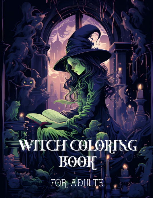 Witch Coloring Book for Adults: Explore Mysteries of Witchcraft, Let Your Creativity Cast the Magic