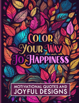 Color Your Way To Happiness: Motivational Quotes and Joyful Designs WoodArtSupply