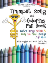 Trumpet Song and Coloring Book: Extra large notes and easy to read songs for kids (Game, Coloring and Song Book Series) Majosta