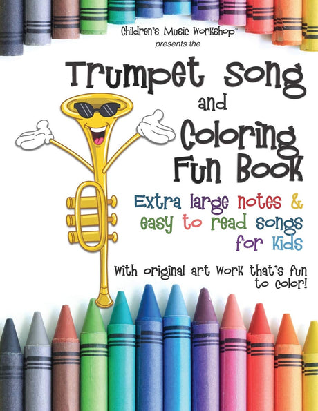 Trumpet Song and Coloring Book: Extra large notes and easy to read songs for kids (Game, Coloring and Song Book Series) Majosta