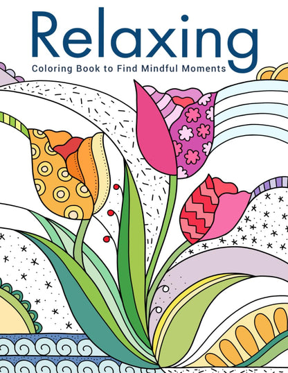 Relaxing: Coloring Book for Adults with Creative Stress Relief Designs, Featuring Animals, Flowers, Plants, Landscapes, and More