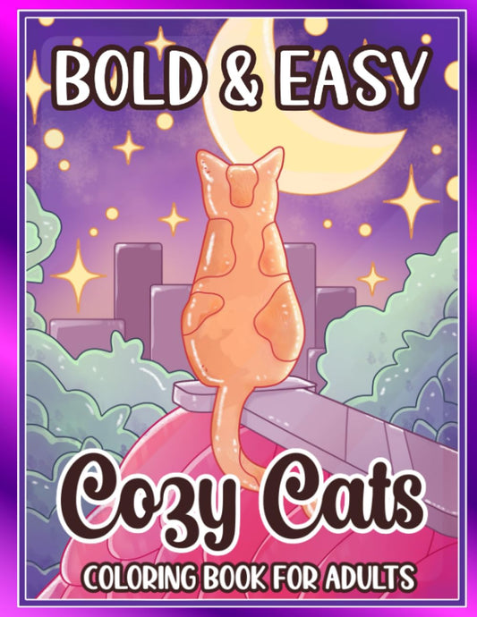 Cozy Cats Easy Coloring Book for Adults: 40 Beautifully Simple, Bold & Large Cat Illustrations for Seniors to Color