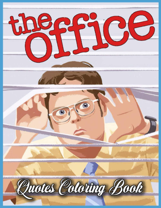 The Office Quotes Coloring Book: Add a New Way To Spend a Relaxing Time With Family And Friends And Improve Your Coloring Skills.