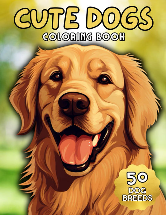 Cute Dogs Coloring Book for Adults: Anti-Stress, Anxiety, and Relaxation | 50 Adorable Dog Breeds