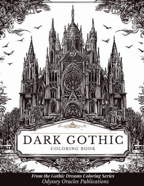 Gothic Coloring Book for Adults: 50+ Darkly Beautiful Designs of Cathedrals, Ravens, Roses, Skulls, and Gothic Fantasy Art for Relaxation and Creativity (The Gothic Dreams Coloring Series) Majosta