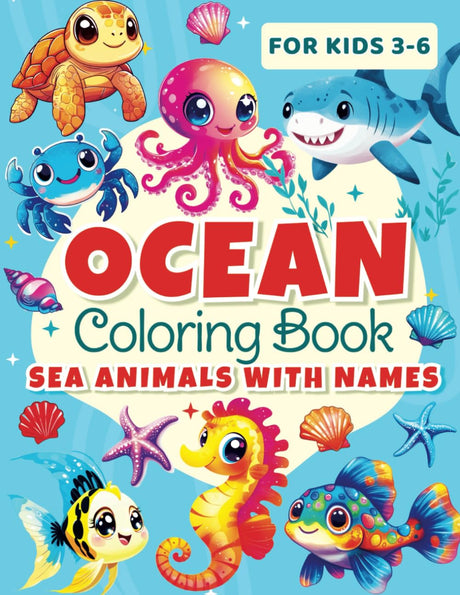 Ocean Coloring Book for Kids Ages 3-6: Easy and Cute Fish, Whales, Dolphins, Sharks, Mollusks, Octopuses, Crustaceans, Jellyfish, and More Sea Animals with Names (Animals Coloring Books for Kids) WoodArtSupply