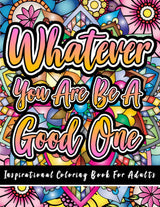 Inspirational coloring book for adults: 50 Simple Positive Affirmations & Motivational Quotes For Good Vibes, Stress Relief, and Soul Relaxation: Whatever You are Be a Good One. WoodArtSupply