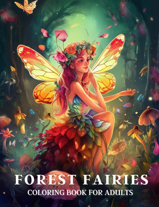 Forest Fairies Coloring Book For Adults: Magical fairies coloring book for Relaxation and Mindfulness | Flower Designs