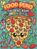 Food Puns Coloring Book: A Coloring Book Featuring Illustrations of Hilarious Food Characters With Clever Wordplay Humor WoodArtSupply