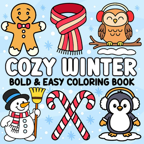 Cozy Winter Bold and Easy Coloring Book: Relaxing Cold-Weather Themed Coloring Pages with Hot Cocoa, Mittens, Holiday Charm & More! Stress-Free Fun for Adults, Seniors, Teens, & Kids Majosta