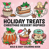 Holiday Treats Bold & Easy Coloring Book: 40 Christmas Dessert Inspired Coloring Pages for Kids, Teens and Adults to Color, Relax and Have Fun Majosta