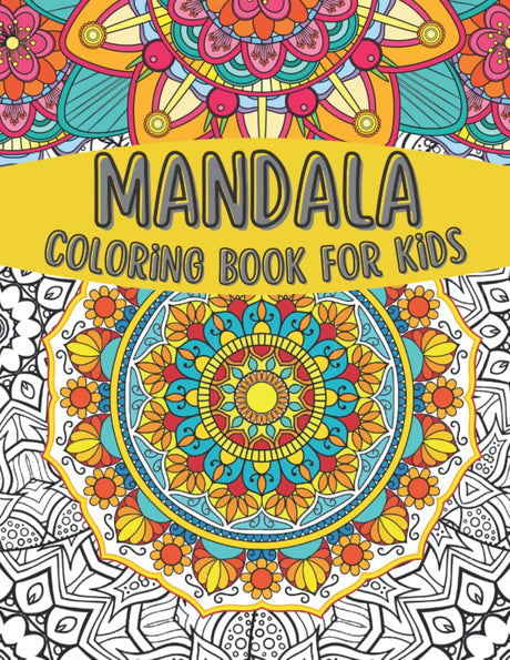 Mandala Coloring Book for Kids Ages 4-8 Years: Big Mandalas to Color for Relaxation (Mandala Coloring Collection) Majosta