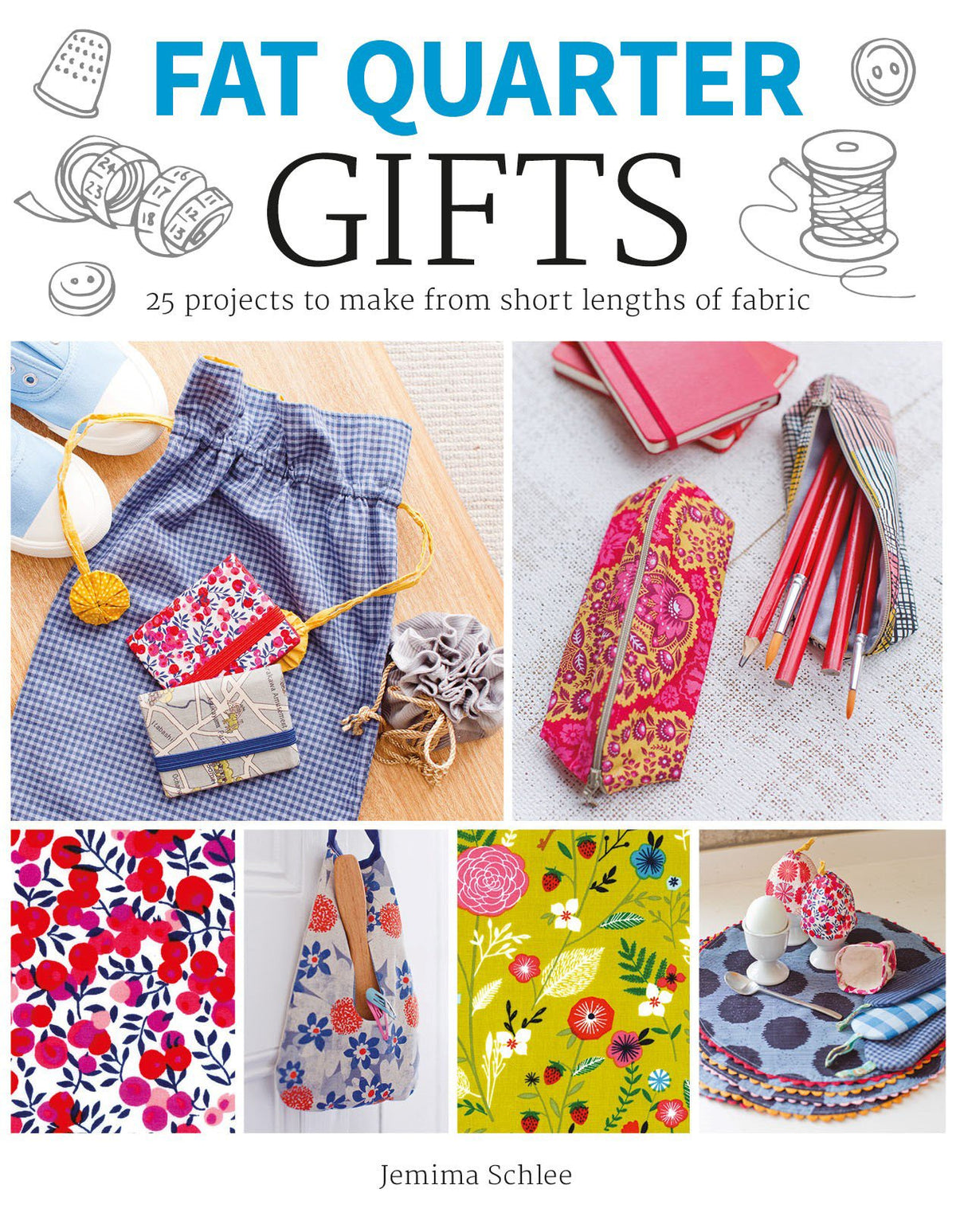 Fat Quarter: Gifts: 25 Projects to Make from Short Lengths of Fabric Guild of Master Craftsman Publications Ltd.