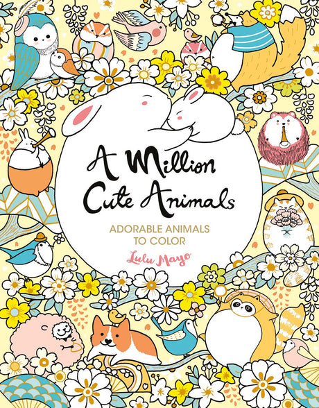 A Million Cute Animals: Adorable Animals to Color (A Million Creatures to Color) (Volume 9) Union Square Kids