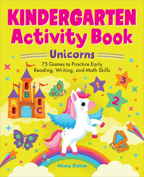 Kindergarten Activity Book Unicorns: 75 Games to Practice Early Reading, Writing, and Math Skills (School Skills Activity Books) WoodArtSupply