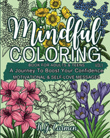 Mindful Coloring Book for Adults & Teens: A Journey To Boost Your Confidence - Motivational & Self-Love Messages, Vol. 1 | Relaxation Flowers, Positive Affirmations, Inspirational Quotes WoodArtSupply