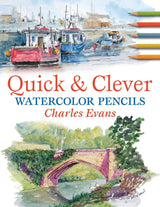 Quick & Clever Watercolor Pencils David & Charles