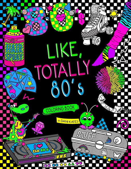 Like, Totally 80's Adult Coloring Book: 1980s Adult Coloring Book CREATESPACE