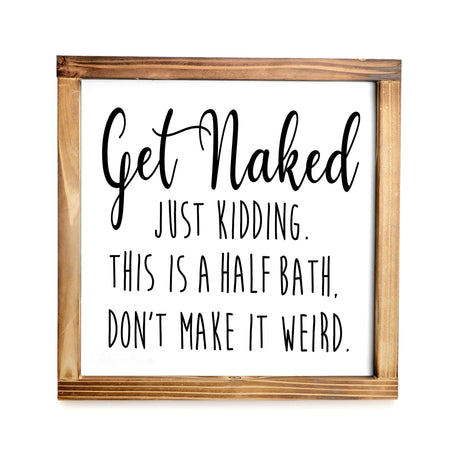Get Naked Sign For Bathroom Decor Wall 12x12 Inch - Rustic Bathroom Get Naked Just Kidding This is a Half Bath, Bathroom Signs Decor Farmhouse MAINEVENT