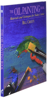 The Oil Painting Book: Materials and Techniques for Today's Artist (Watson-Guptill Materials and Techniques) Watson-Guptill