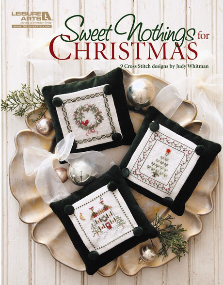 Sweet Nothings for Christmas -Capture the Season with 9 of Judy Whitmans Classic Cross Stitch Designs LEISURE ARTS