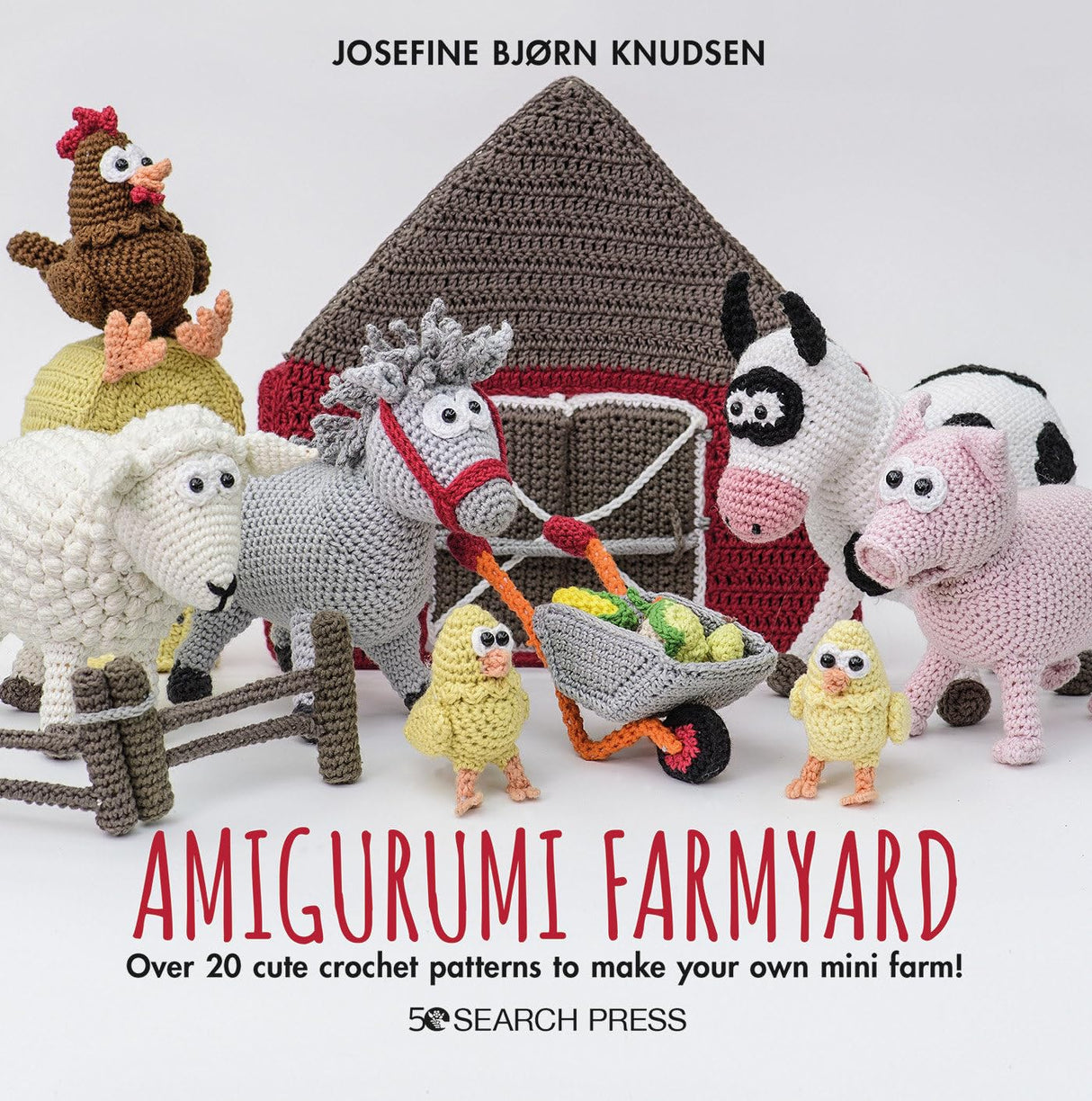 Amigurumi Farmyard: Over 20 cute crochet patterns to make your own mini farm! Search Press