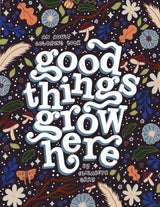 Good Things Grow Here: An Adult Coloring Book with Inspirational Quotes and Removable Wall Art Prints WoodArtSupply