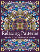 Relaxing Patterns - Adult Coloring Book: Mindfulness Coloring Book For Adults with Stress Relieving Designs and Mandalas | Relaxation and Stress ... Patterns: A Series of Adult Coloring Books) Hweryho